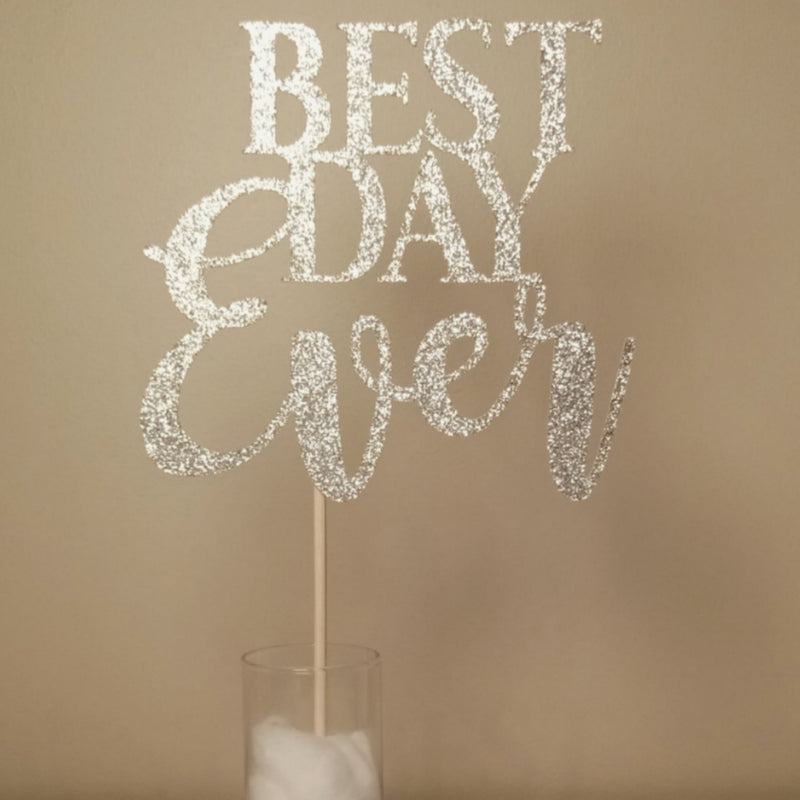 Best Day Ever | Cake Topper